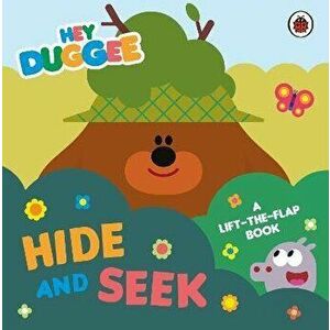 Hey Duggee: Hide and Seek. A Lift-the-Flap Book, Board book - Hey Duggee imagine