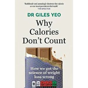 Why Calories Don't Count. How we got the science of weight loss wrong, Paperback - Dr Giles Yeo imagine
