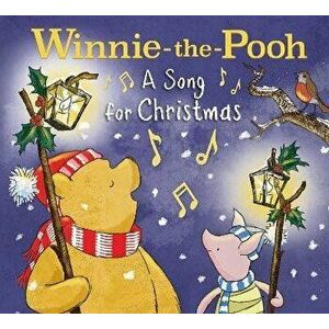 Winnie-the-Pooh: A Song for Christmas, Paperback - Winnie-the-Pooh imagine