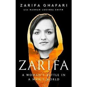 Zarifa. A Woman's Battle in a Man's World. As Featured in the NETFLIX documentary IN HER HANDS, Hardback - Hannah Lucinda Smith imagine