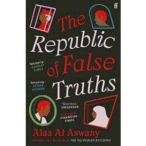 The Republic of False Truths. Main, Paperback - Alaa Al Aswany imagine