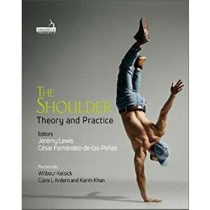 The Shoulder. Theory and Practice, Hardback - *** imagine