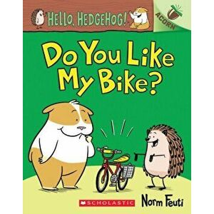 Hello, Hedgehog: Do You Like My Bike?, Paperback - Norm Feuti imagine