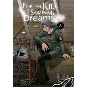 For the Kid I Saw in My Dreams, Vol. 8, Hardback - Kei Sanbe imagine