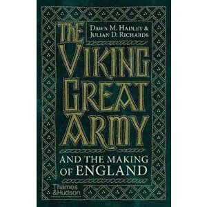 The Viking Great Army and the Making of England, Paperback - Julian Richards imagine