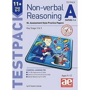 11+ Non-verbal Reasoning Year 5-7 Testpack A Papers 1-4. GL Assessment Style Practice Papers, Paperback - Dr Stephen C Curran imagine