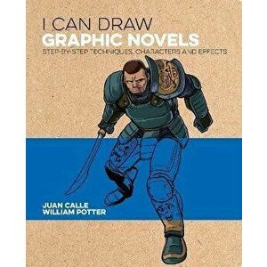I Can Draw Graphic Novels. Step-by-Step Techniques, Characters and Effects, Paperback - Frank Lee imagine