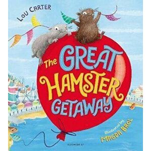 The Great Hamster Getaway, Hardback - Lou Carter imagine