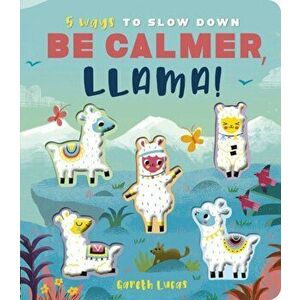 Be Calmer, Llama!, Board book - Rosamund Lloyd imagine