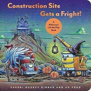 Construction Site Gets a Fright!. A Halloween Lift-the-Flap Book, Board book - Sherri Duskey Rinker imagine
