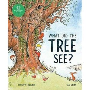 What Did the Tree See?, Paperback - Charlotte Guillain imagine