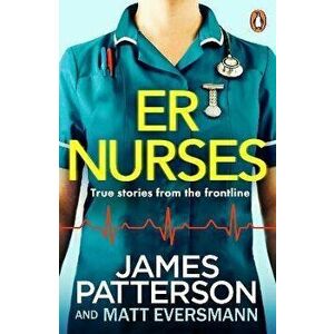 ER Nurses. True stories from the frontline, Paperback - James Patterson imagine