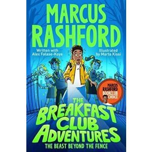 The Breakfast Club Adventures. The Beast Beyond the Fence, Paperback - Marcus Rashford imagine