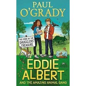 Eddie Albert and the Amazing Animal Gang: The Curse of the Smugglers' Treasure, Hardback - Paul O'Grady imagine