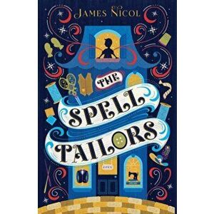 The Spell Tailors, Paperback - James Nicol imagine