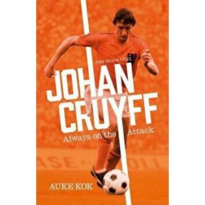 Johan Cruyff: Always on the Attack, Hardback - Auke Kok imagine