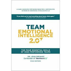 Team Emotional Intelligence 2.0. The Four Essential Skills of High Performing Teams, Hardback - Watkins Evan imagine