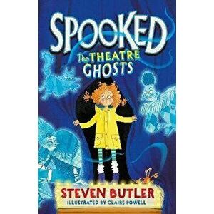 Spooked: The Theatre Ghosts, Paperback - Steven Butler imagine