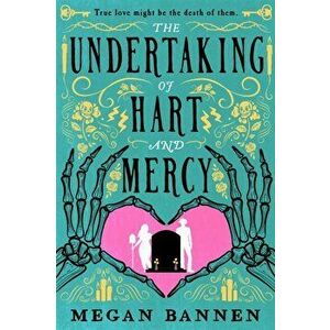 The Undertaking of Hart and Mercy, Paperback - Megan Bannen imagine