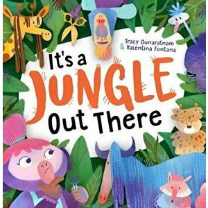 It's a Jungle Out There, Paperback - Tracy Gunaratnam imagine