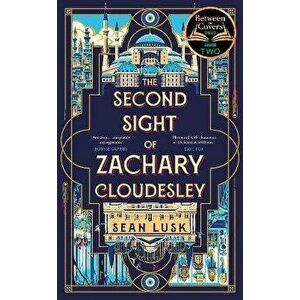 The Second Sight of Zachary Cloudesley. The spellbinding historical fiction mystery of one young man's quest for the truth, Hardback - Sean Lusk imagine
