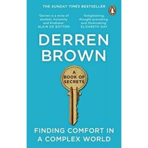 A Book of Secrets. Finding comfort in a complex world THE INSTANT SUNDAY TIMES BESTSELLER, Paperback - Derren Brown imagine