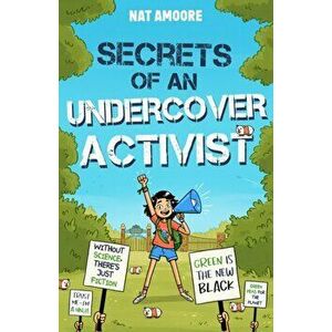 Secrets of an Undercover Activist, Paperback - Nat Amoore imagine