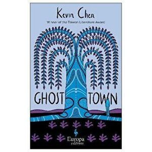 Ghost Town. A haunting tale of murder, secrets and superstitions, Paperback - Kevin Chen imagine