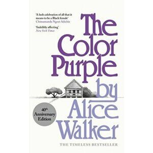 The Color Purple. A Special 40th Anniversary Edition of the Pulitzer Prize-winning novel, Hardback - Alice Walker imagine