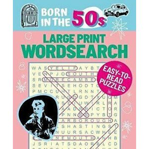 Born in the 50s Large Print Wordsearch. Easy-to-Read Puzzles, Paperback - Eric Saunders imagine