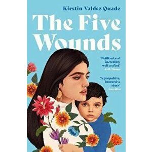 The Five Wounds. Main, Paperback - Kirstin Valdez Quade imagine