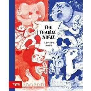 The Fragile World, Hardback - Alexandra Mirzac imagine