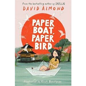 Paper Boat, Paper Bird, Hardback - David Almond imagine