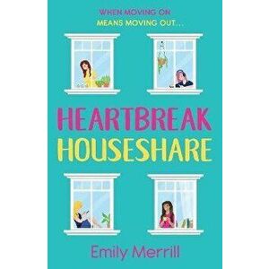 Heartbreak Houseshare, Paperback - Emily Merrill imagine