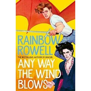 Any Way the Wind Blows, Paperback - Rainbow Rowell imagine