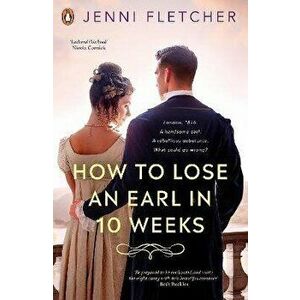 How to Lose an Earl in Ten Weeks, Paperback - Jenni Fletcher imagine
