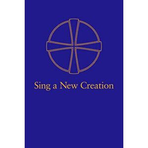 Sing a New Creation, Paperback - *** imagine