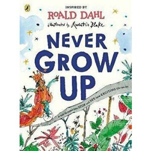 Never Grow Up, Paperback - Roald Dahl imagine