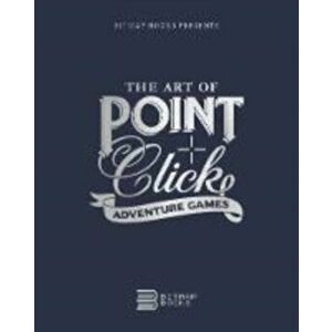 The Art of Point-and-Click Adventure Games. 3 Revised edition, Hardback - Bitmap Books imagine