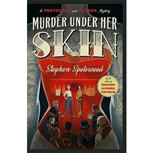 Murder Under Her Skin. an irresistible murder mystery from the acclaimed author of Fortune Favours the Dead, Paperback - Stephen Spotswood imagine