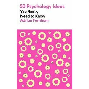 50 Psychology Ideas You Really Need to Know, Paperback - Adrian Furnham imagine