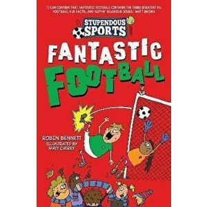Fantastic Football, Paperback - Robin Bennett imagine