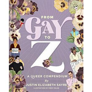 From Gay to Z. A Queer Compendium, Hardback - Justin Elizabeth Sayre imagine