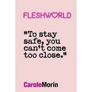 Fleshworld, Paperback - Carole Morin imagine
