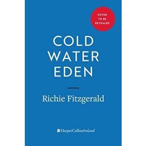 Cold-Water Eden, Paperback - Richie Fitzgerald imagine