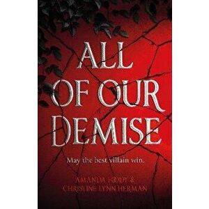All of Our Demise. The epic conclusion to All of Us Villains, Hardback - Amanda Foody imagine