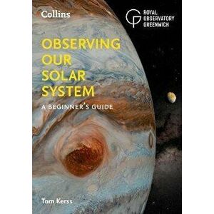 Observing our Solar System. A Beginner's Guide, Paperback - Collins Astronomy imagine