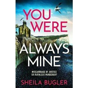 You Were Always Mine. A totally gripping crime thriller packed with suspense, Paperback - Sheila Bugler imagine