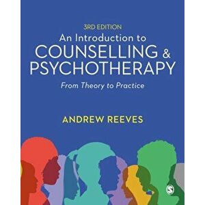An Introduction to Counselling and Psychotherapy. From Theory to Practice, 3 Revised edition, Paperback - Andrew Reeves imagine
