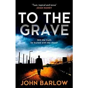 To the Grave, Hardback - John Barlow imagine